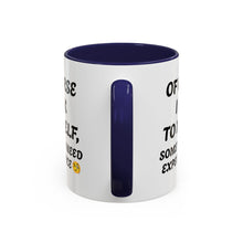 Load image into Gallery viewer, Accent Mug Of Course I Talk To Myself Sometimes I need Expert Advice, Office mug, funny mugs, sarcastic gift 11oz; 15oz